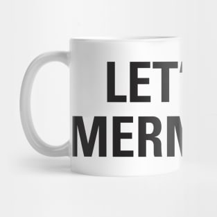 Let's Be Mermaids Mug